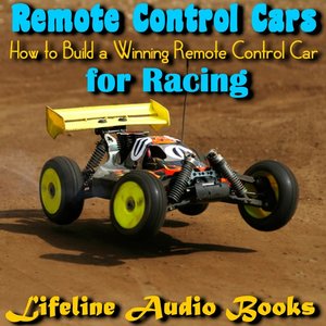 Remote Control Cars - How to Build a Winning Remote Control Car for Racing