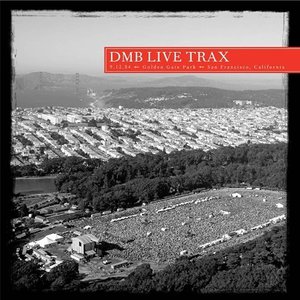 2004-09-12: DMB Live Trax, Volume 2: Golden Gate Park, San Francisco, CA, USA