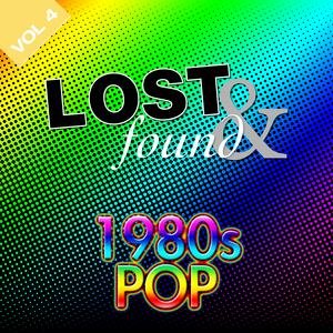 Lost & Found: 1980's Pop Volume 4