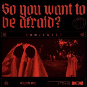 So You Want To Be Afraid? Volume 1 - EP