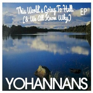 This World's Going to Hell (& We All Know Why) EP