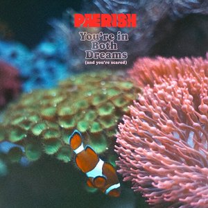 You’re In Both Dreams (And You’re Scared)