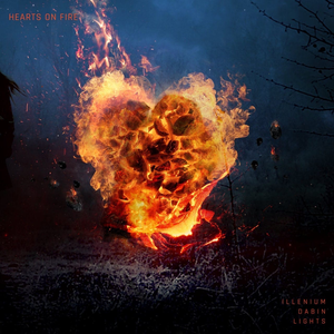 Illenium - Hearts on Fire Lyrics - Zortam Music