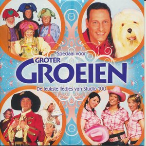 Groter Groeien Volume 1 (De Leukste Liedjes Van Studio 100)