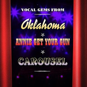 Vocal Gems From Oklahoma, Annie Get Your Gun, Carousel