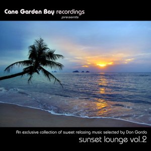 Sunset Lounge Vol. 2 - An Exclusive Collection Of Sweet Relaxing Music Selected By Don Gorda