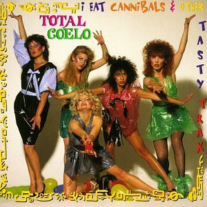 Toto Coelo - I Eat Cannibals & Other Tasty Trax - Zortam Music