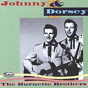 Johnny & Dorsey - The Burnette Brothers