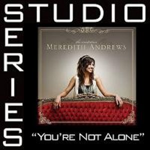 You're Not Alone [Studio Series Performance Track]