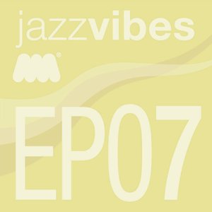 Jazz Vibes EP7