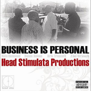 Head Stimulata Productions: Business Is Personal