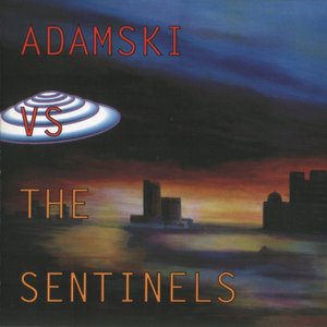 Adamski vs. the Sentinels