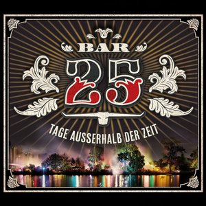 Bar 25 - Tage außerhalb der Zeit