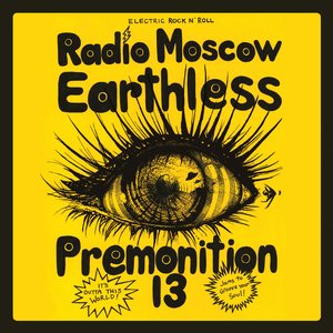 Radio Moscow / Premonition 13 / Earthless