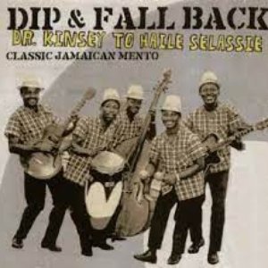 Dip & Fall Back: Dr. Kinsey to Haile Selassie - Classic Jamaican Mento