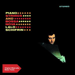 Piano, Strings And Bossa Nova (Original Bossa Nova Album Plus Bonus Tracks)