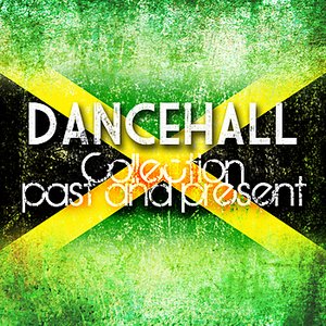 Dancehall Collection Past And Present Platinum Edition