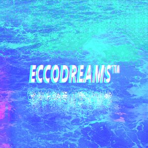 ECCODREAMS™