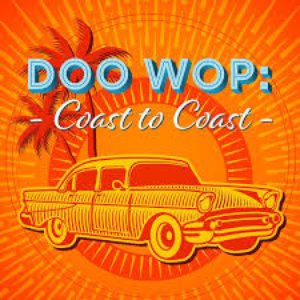 Doo Wop: Coast to Coast