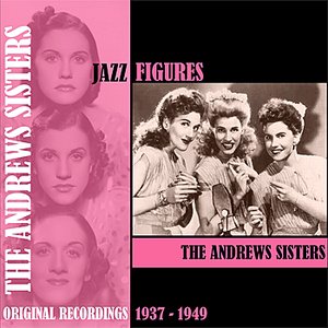 Jazz Figures / The Andrews Sisters (1937-1949)