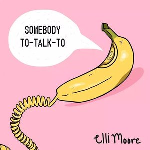 Somebody To Talk To