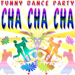 Funny Dance Party : Cha Cha Cha