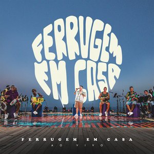 Ferrugem em Casa 2 (Bloco 2) [Ao Vivo]