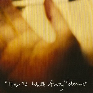 "How To walk Away" demos