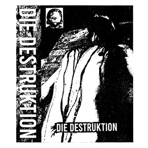 Die Destruktion