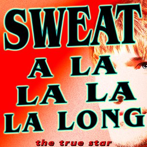 Sweat (A La La La La Long Inner Circle Tribute)