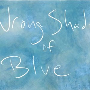 Wrong Shade of Blue