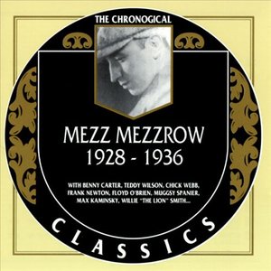 The Chronological Classics: Mezz Mezzrow 1928-1936