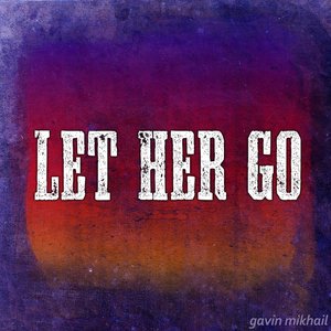 Изображение для 'Let Her Go (Tribute to Passenger)'