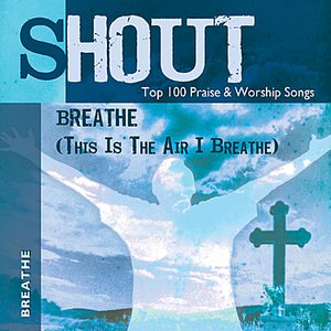 Breathe (This Is the Air I Breathe) - Top 100 Praise & Worship Songs - Practice & Performance