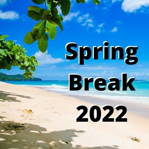 Spring Break Hits 2022