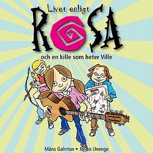 Livet enligt Rosa och en kille som heter Ville (Bok 1)