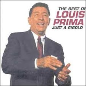The Best Of Louis Prima : Just A Gigolo
