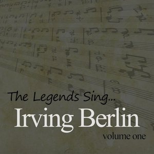 The Legends Sing....Irving Berlin Vol 1