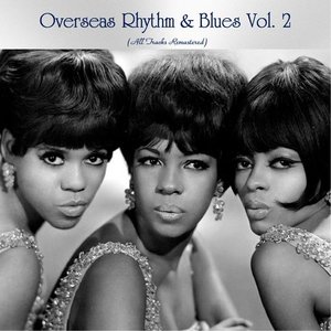 Overseas Rhythm & Blues Vol. 2 (All Tracks Remastered)