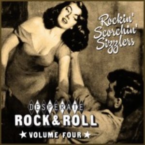 Desperate Rock'n'roll Vol. 4, Rockin' Scorchin' Sizzlers