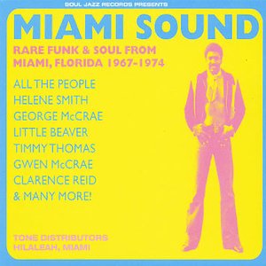 Miami Sound: Rare Funk & Soul From Miami, Florida 1967-1974