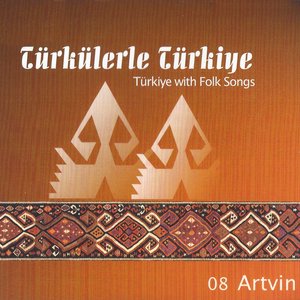 Türkülerle Türkiye, Vol. 8 (Artvin)