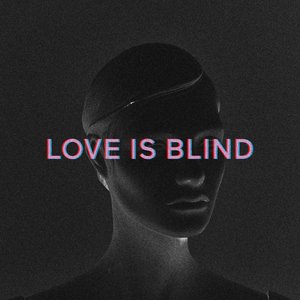 Love Is Blind