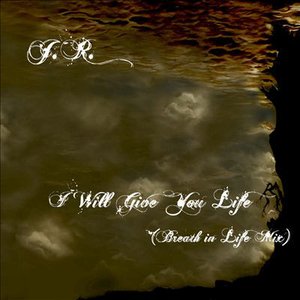 I Will Give You Life (Breath in Life Mix)