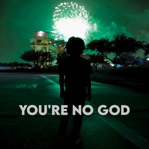You're No God - Single