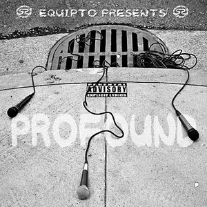 Equipto Presents: Profound