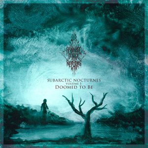 Imagem de 'Subarctic Nocturnes: Doomed to Be [Volume I: 2015]'