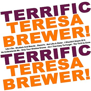 Teresa Brewer - Terrific Teresa Brewer! - Zortam Music