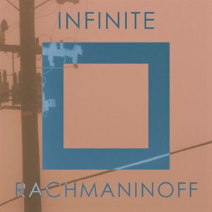 Infinite Rachmaninoff
