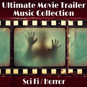 The Ultimate Movie Trailer Music Collection - Sci Fi / Horror